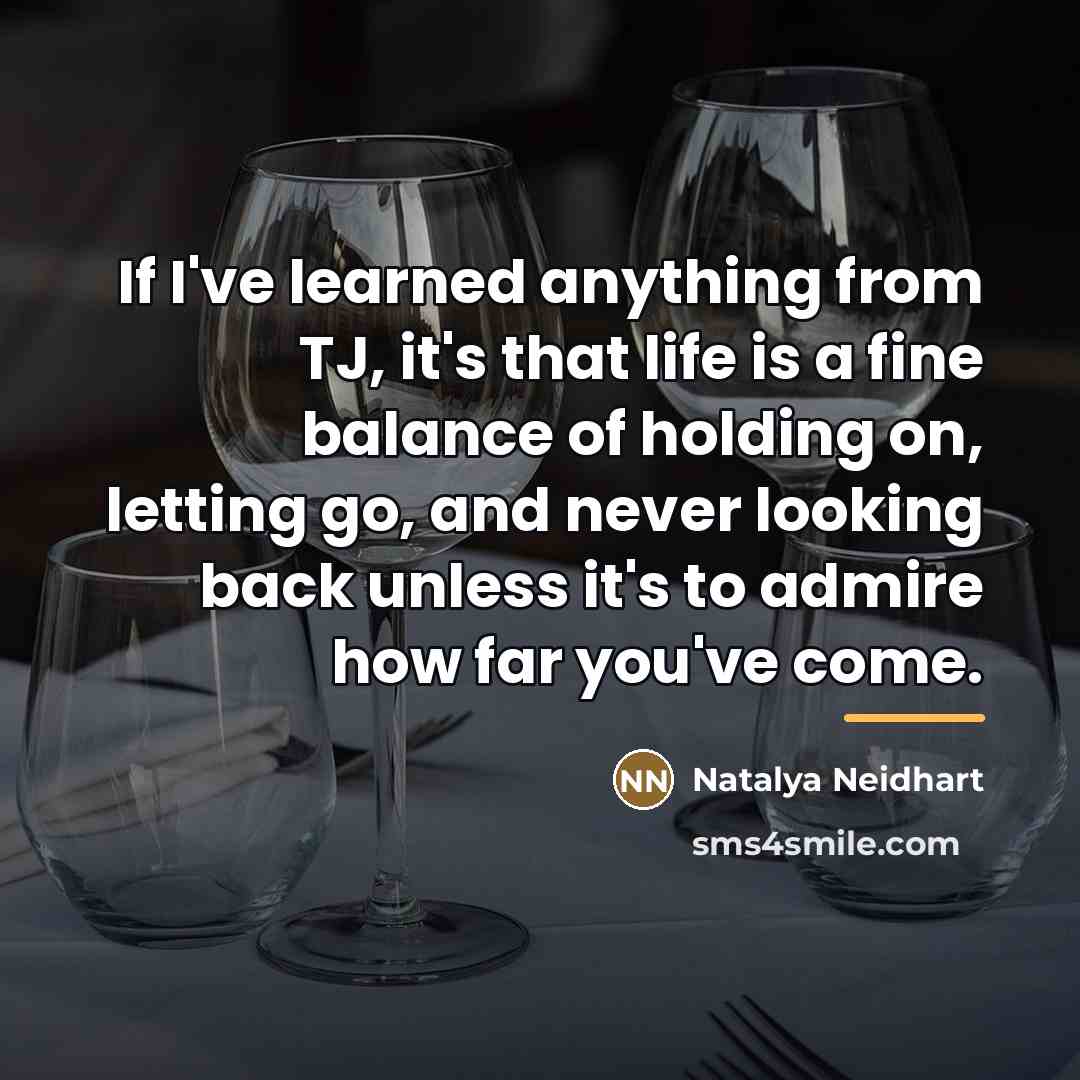 “If I've learned anything from TJ, it's that life is…” quote by Natalya Neidhart
