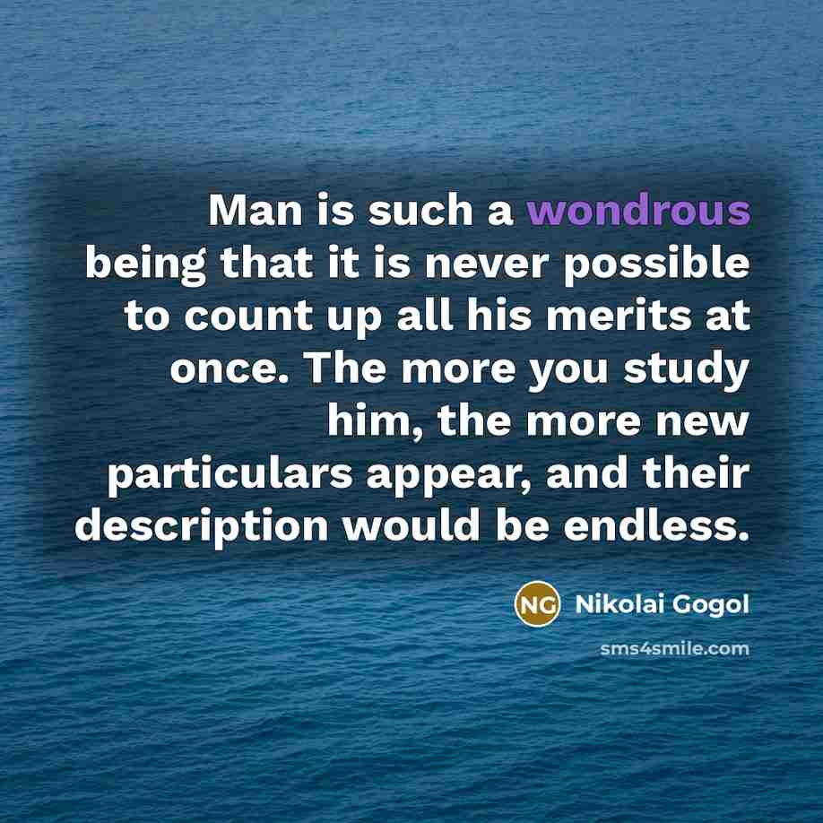 “Man is such a wondrous being that it is never…” quote by Nikolai Gogol