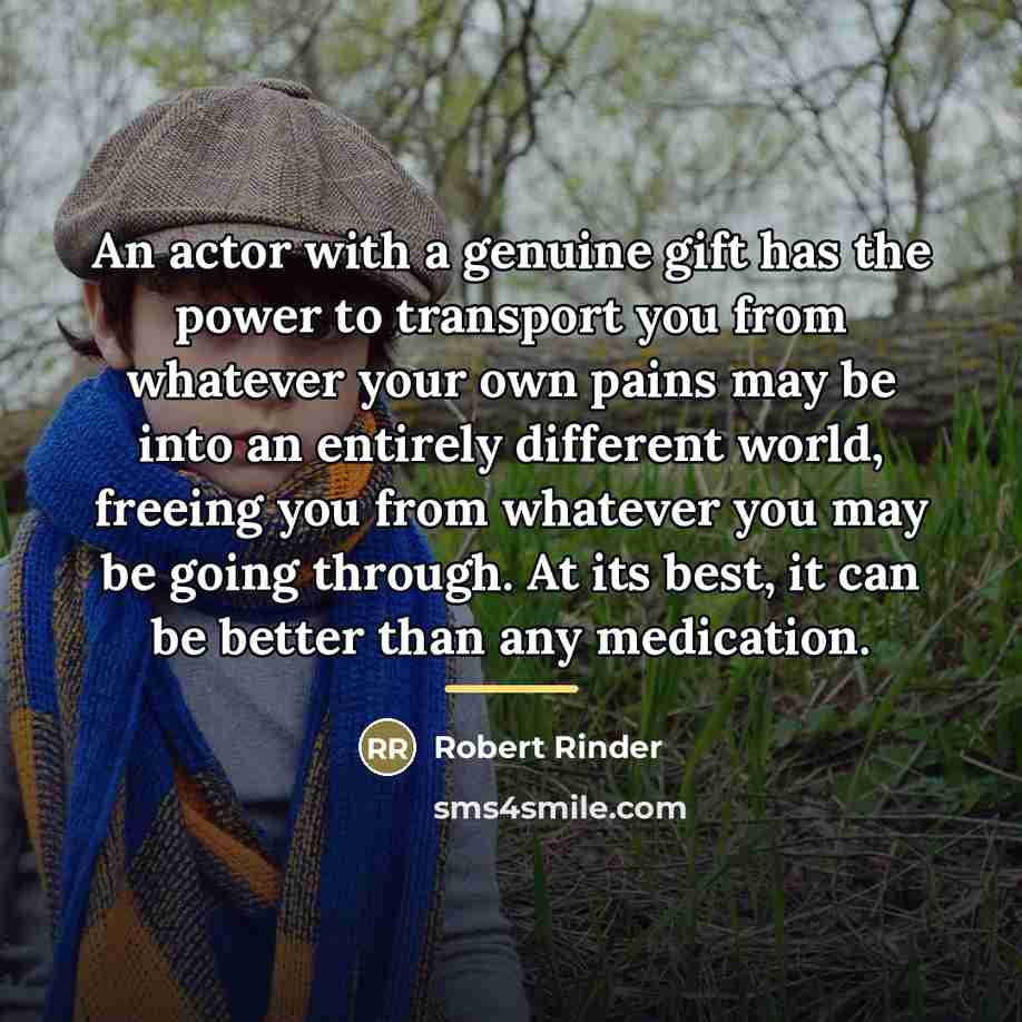 “An actor with a genuine gift has the power to…” quote by Robert Rinder