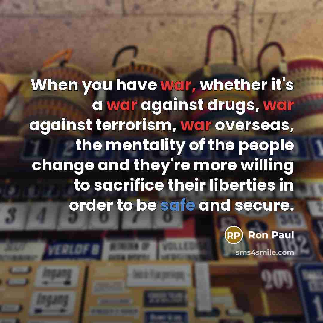 “When you have war, whether it's a war against drugs,…” quote by Ron Paul