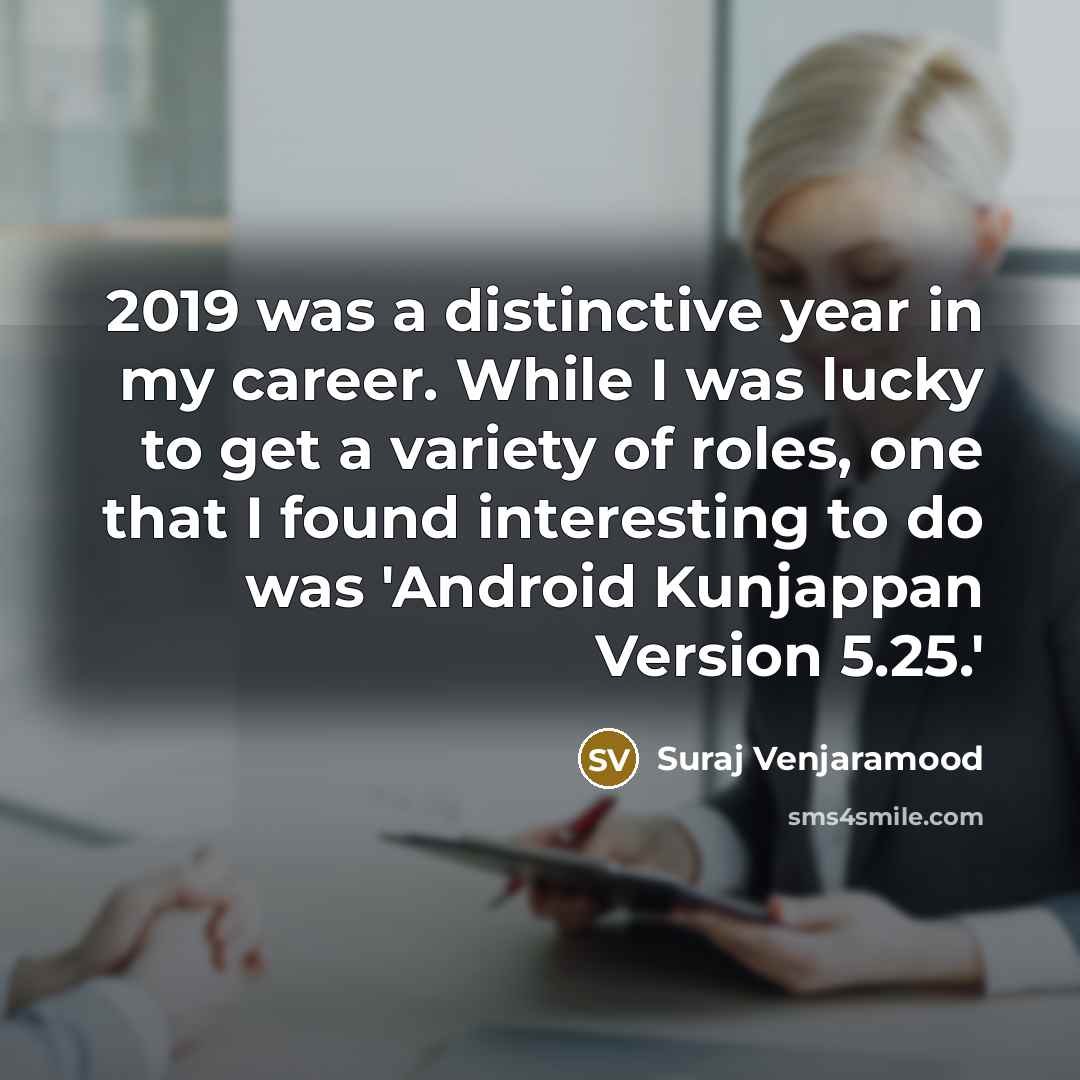 “2019 was a distinctive year in my career. While I…” quote by Suraj Venjaramood