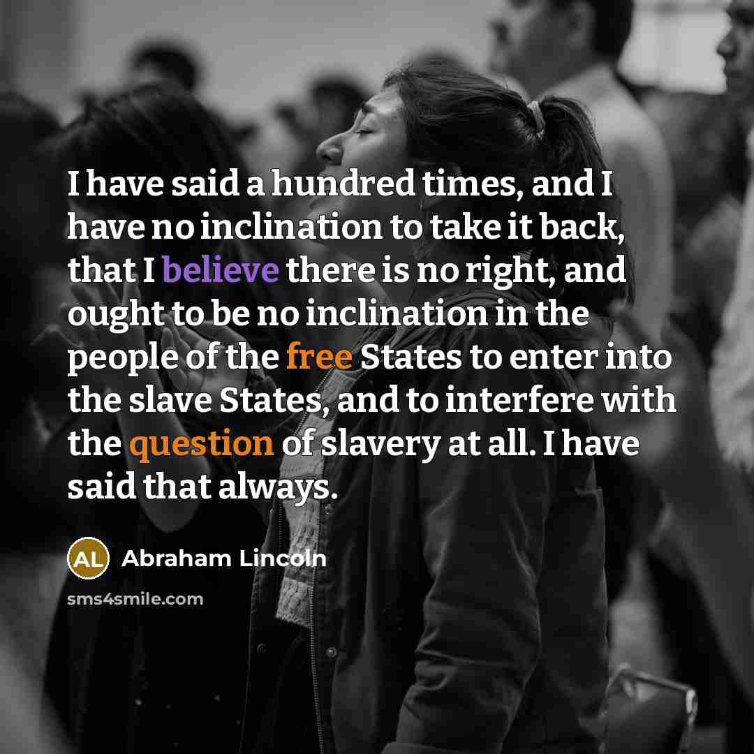 “I have said a hundred times, and I have no…” quote by Abraham Lincoln