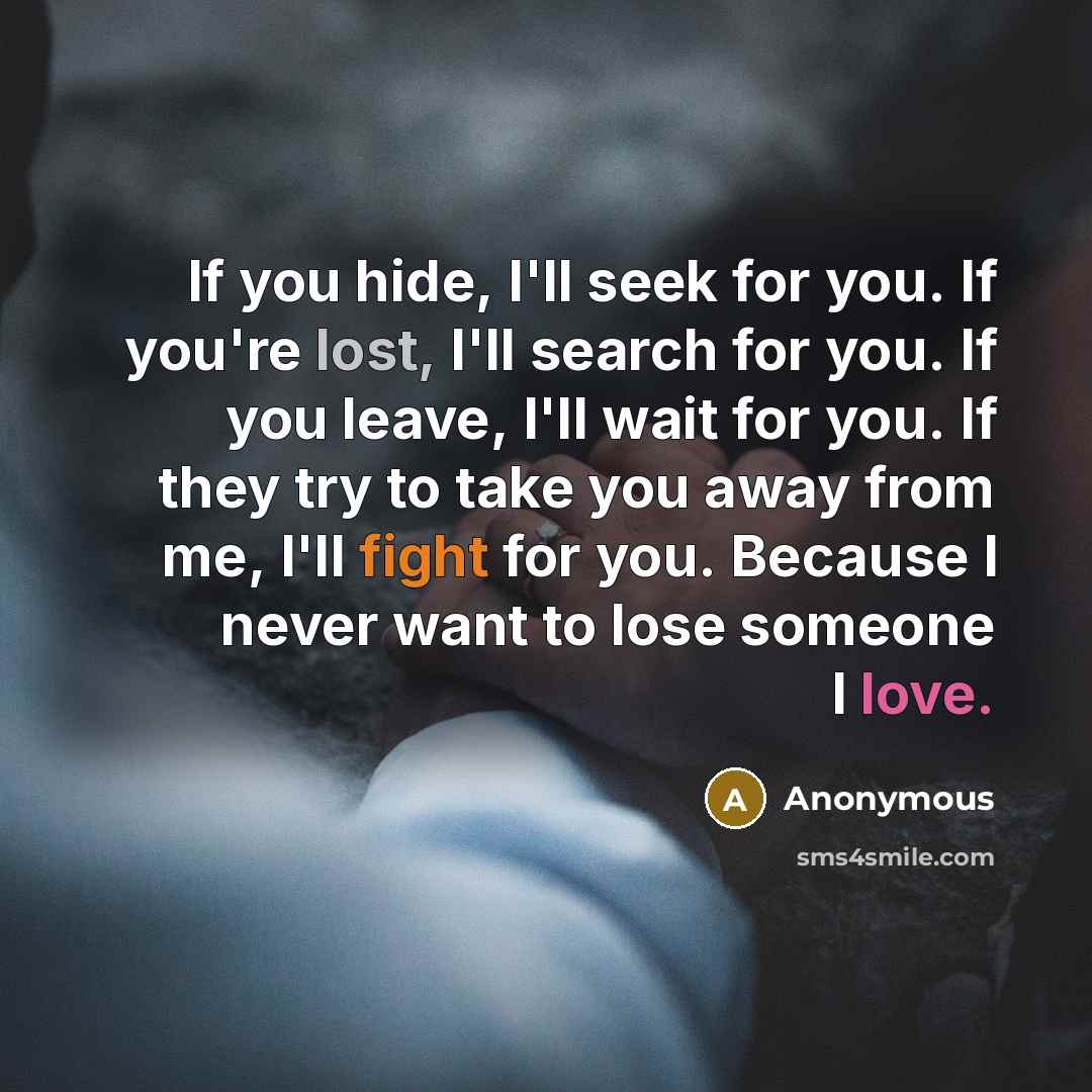 “If you hide, I'll seek for you. If you're lost,…” quote by Anonymous