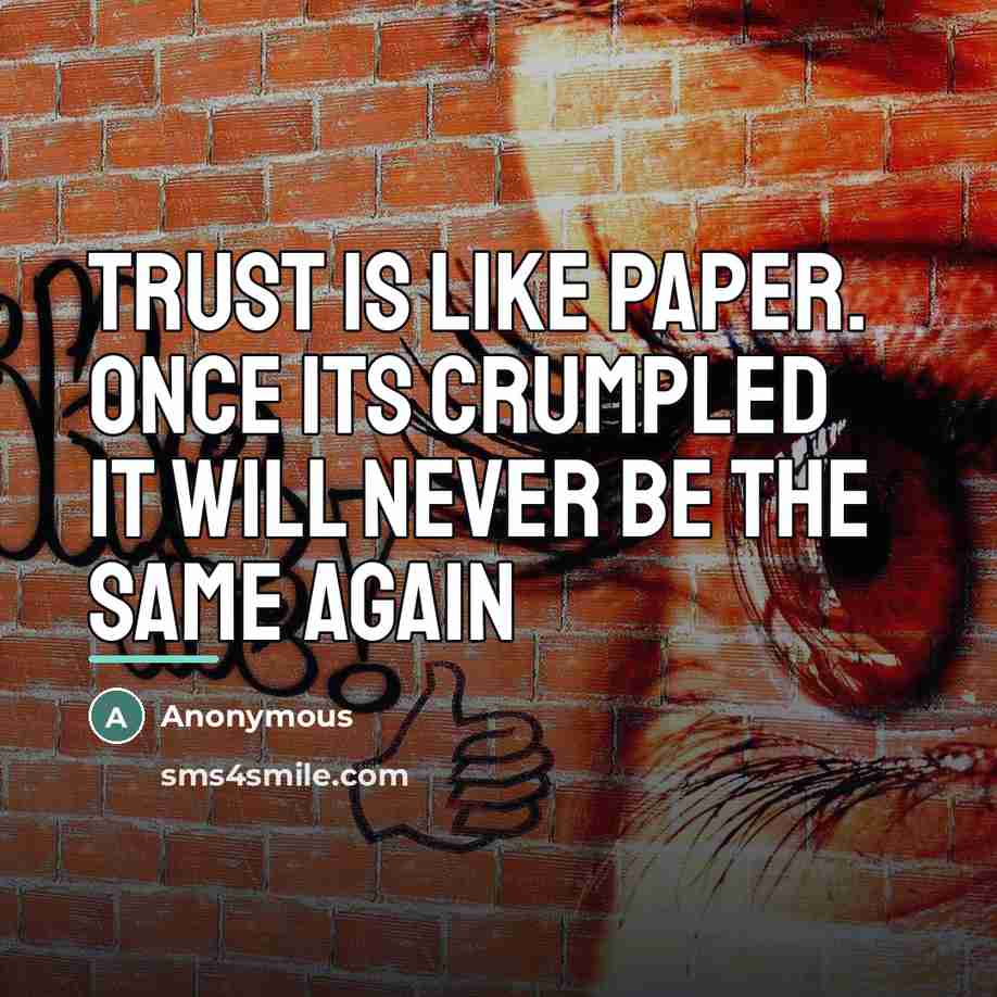 “Trust is like paper. once its crumpled it will never…” quote by Anonymous