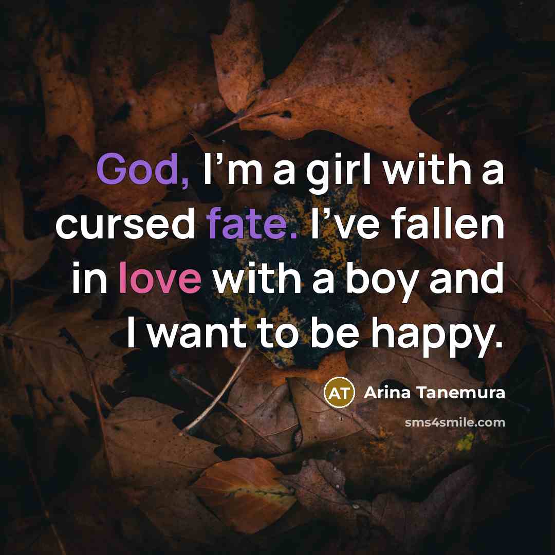 “God, I'm a girl with a cursed fate. I've fallen…” quote by Arina Tanemura
