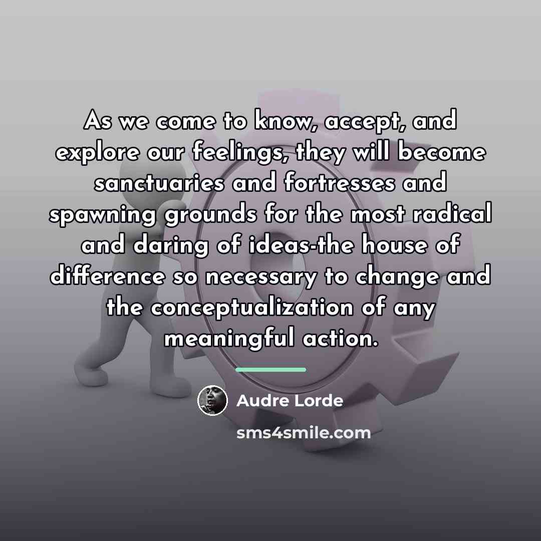 “As we come to know, accept, and explore our feelings,…” quote by Audre Lorde