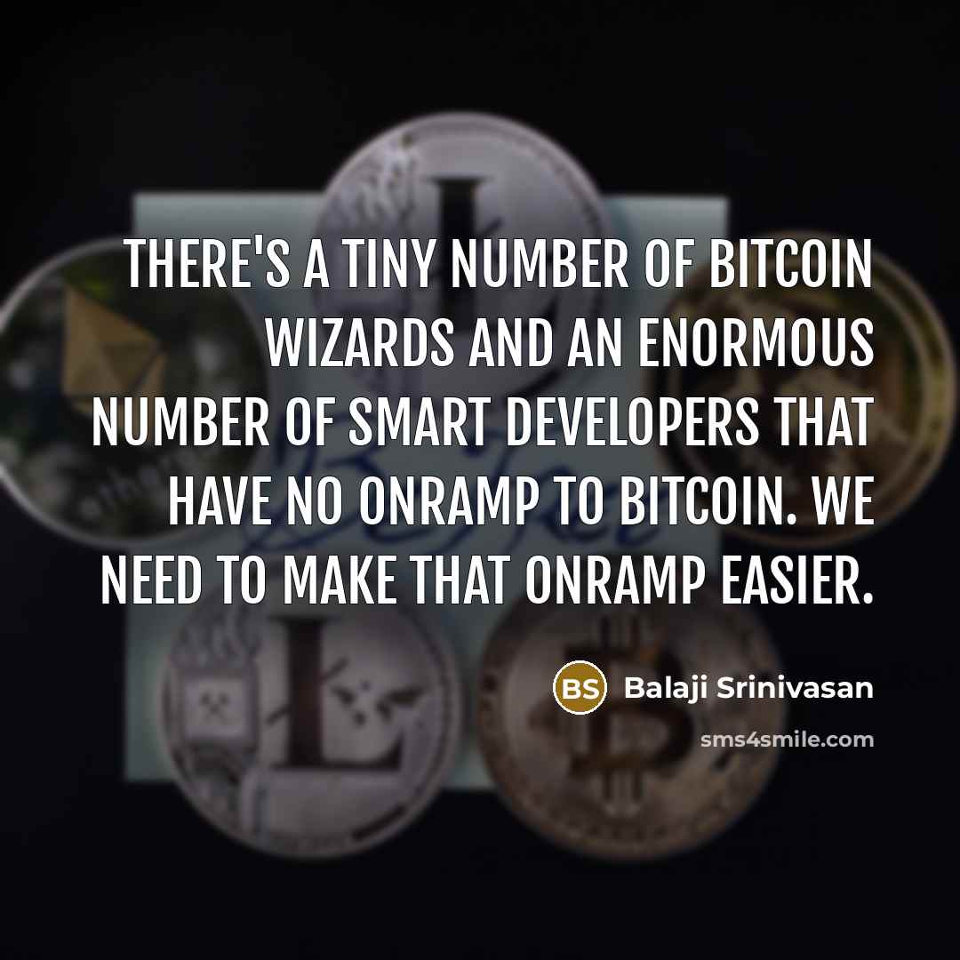“There's a tiny number of Bitcoin wizards and an enormous…” quote by Balaji Srinivasan