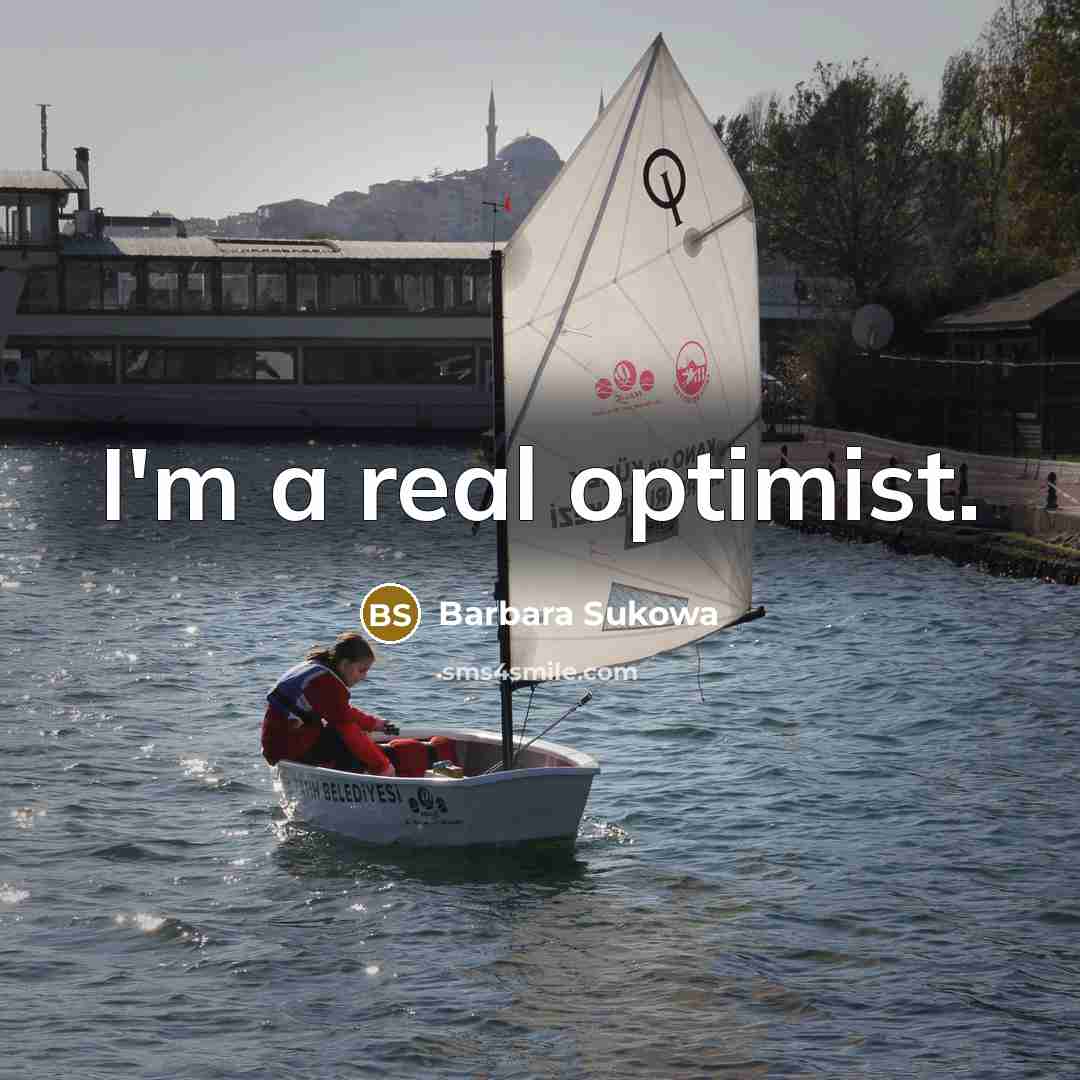 “I'm a real optimist.…” quote by Barbara Sukowa