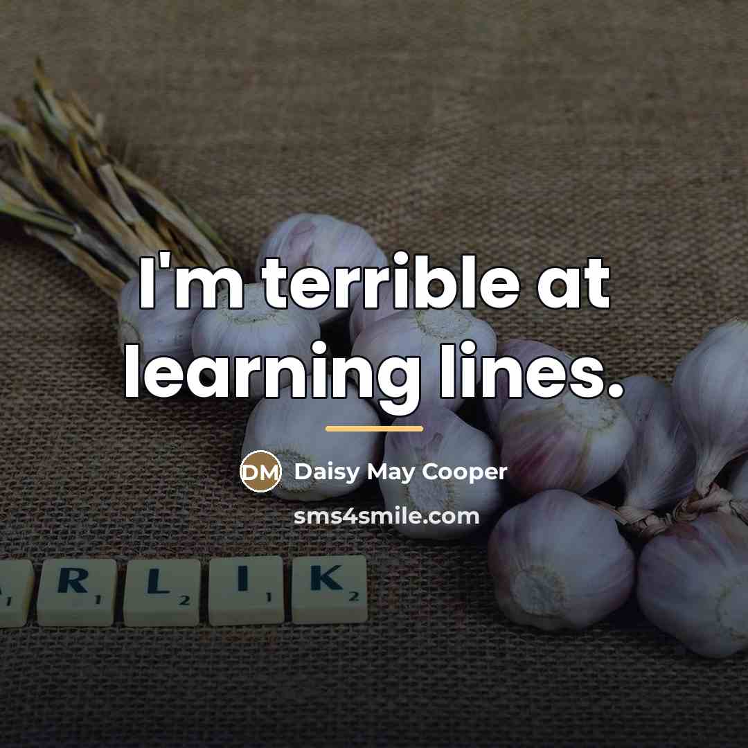 “I'm terrible at learning lines.…” quote by Daisy May Cooper