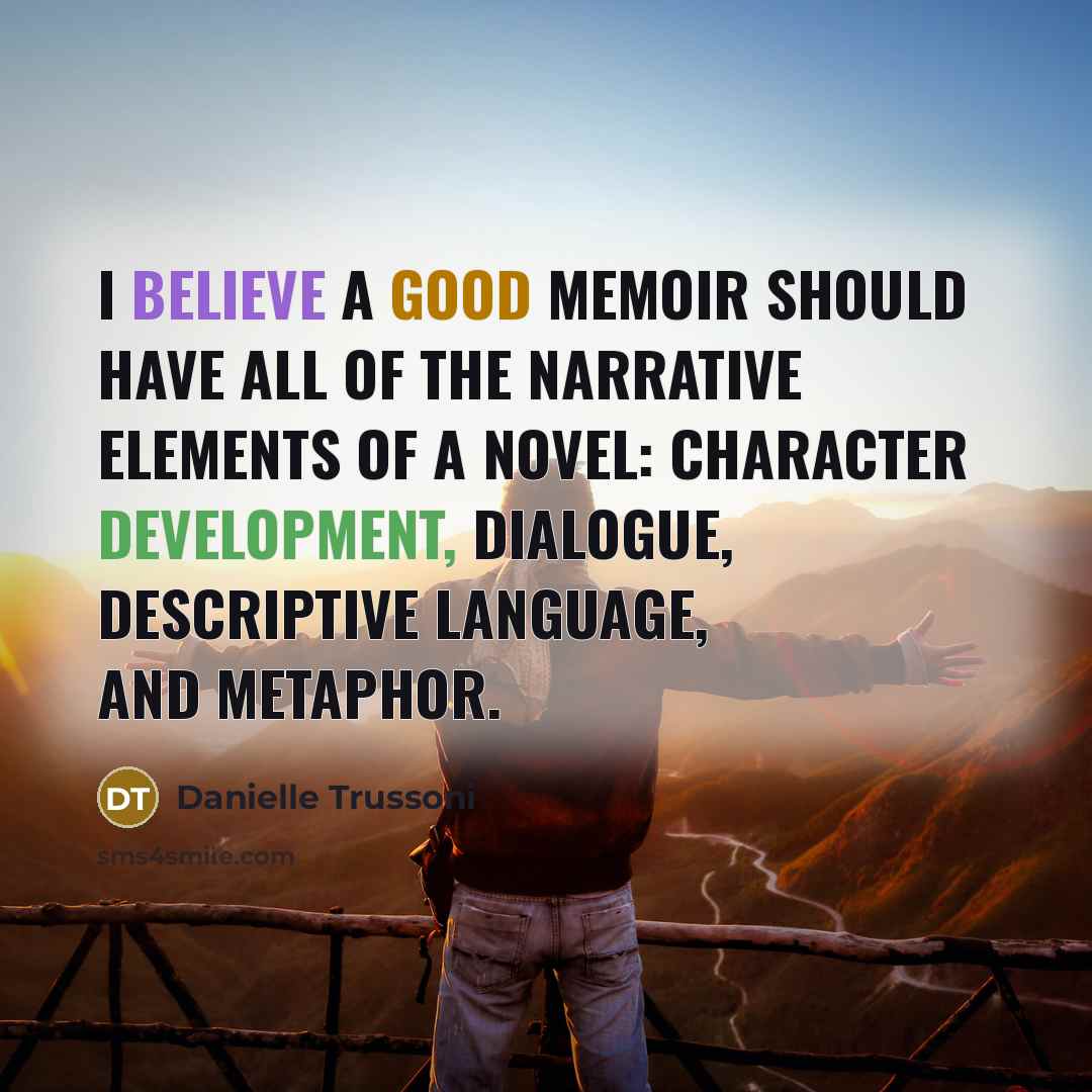 “I believe a good memoir should have all of the…” quote by Danielle Trussoni