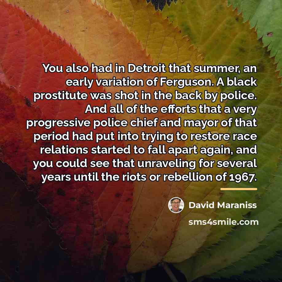 “You also had in Detroit that summer, an early variation…” quote by David Maraniss