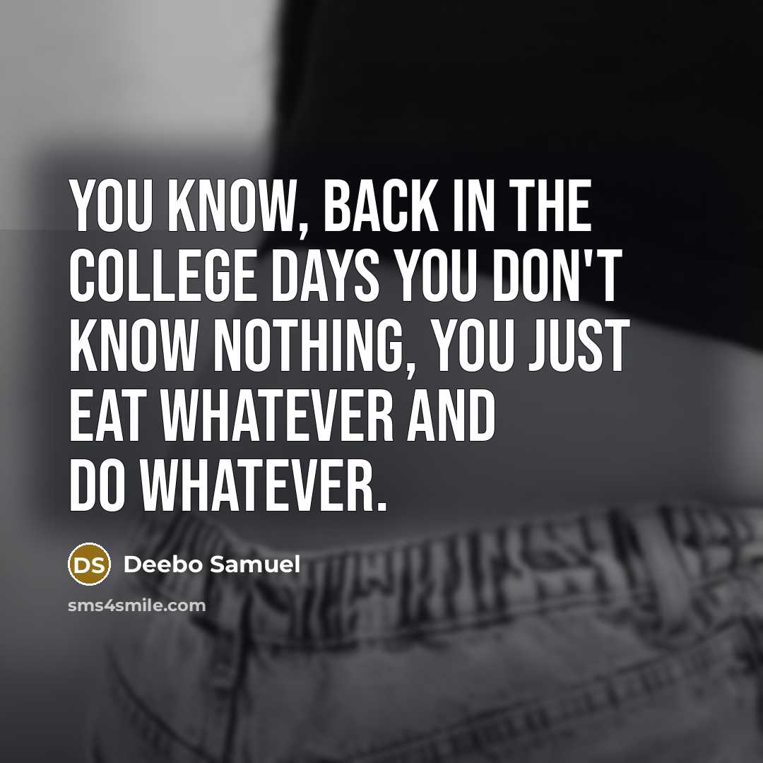 “You know, back in the college days you don't know…” quote by Deebo Samuel