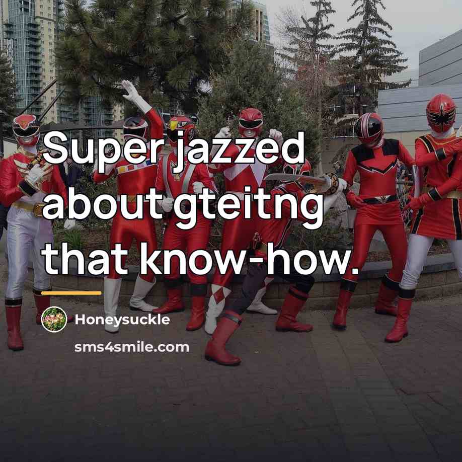 “Super jazzed about gteitng that know-how.…” quote by Honeysuckle