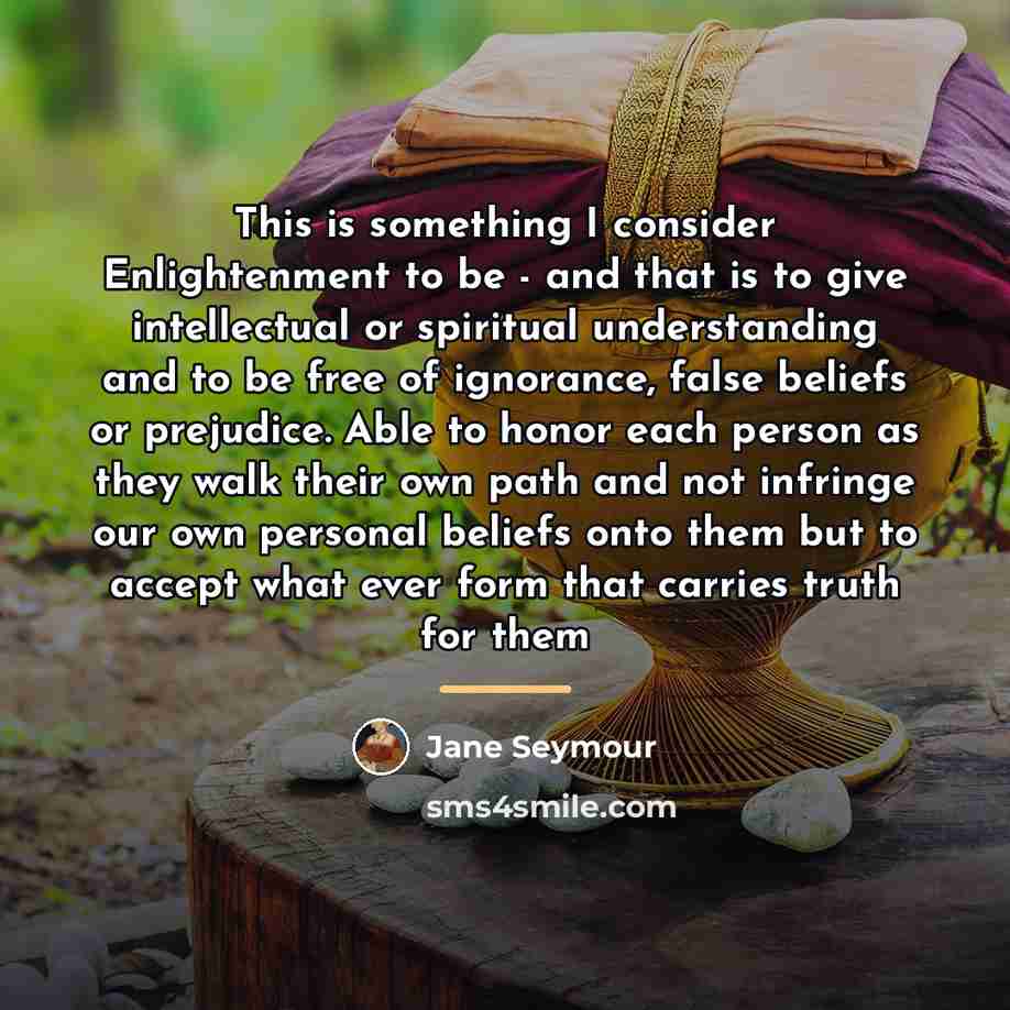 “This is something I consider Enlightenment to be - and…” quote by Jane Seymour