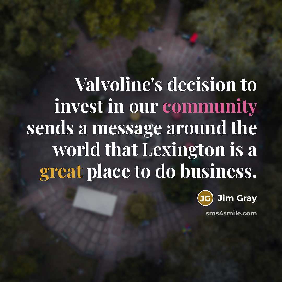 “Valvoline's decision to invest in our community sends a message…” quote by Jim Gray