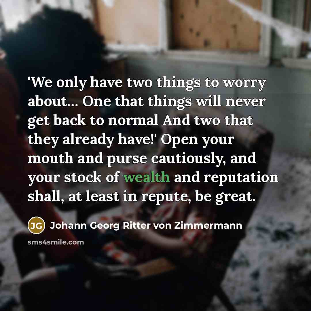 “'We only have two things to worry about...... One that…” quote by Johann Georg Ritter von Zimmermann