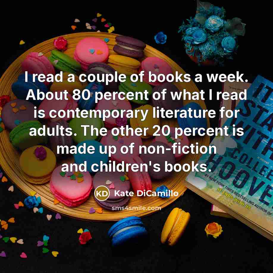 “I read a couple of books a week. About 80…” quote by Kate DiCamillo