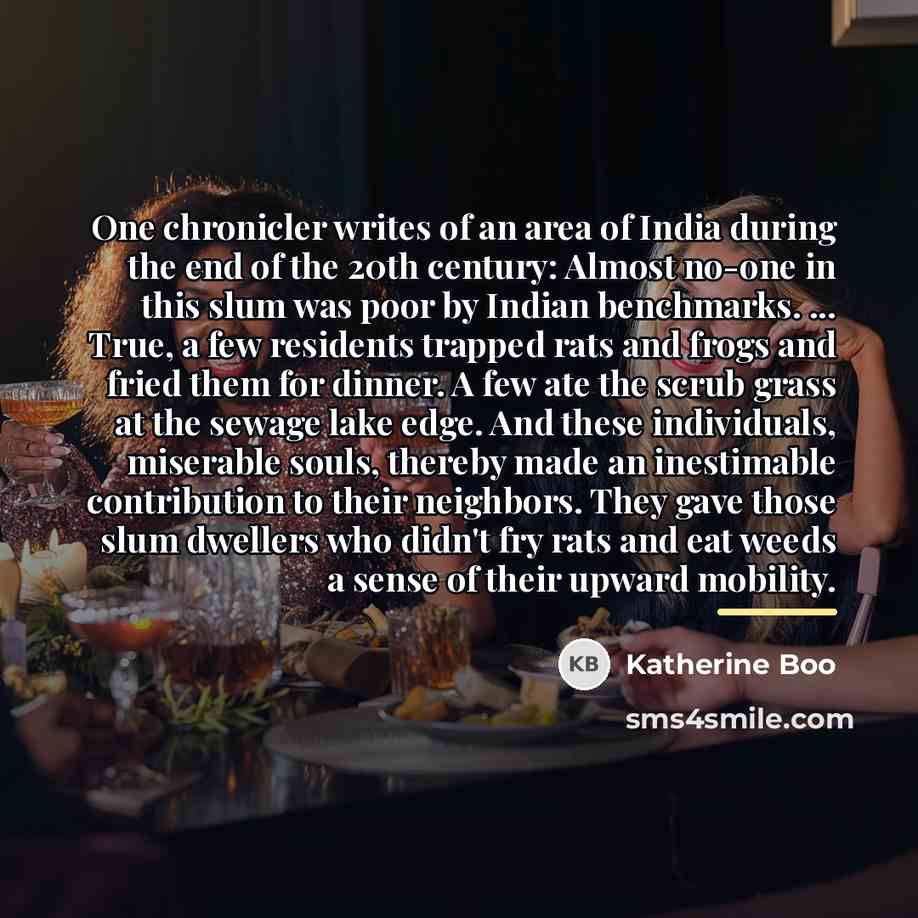 “One chronicler writes of an area of India during the…” quote by Katherine Boo