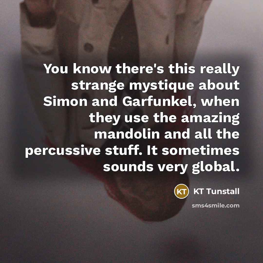 “You know there's this really strange mystique about Simon and…” quote by KT Tunstall