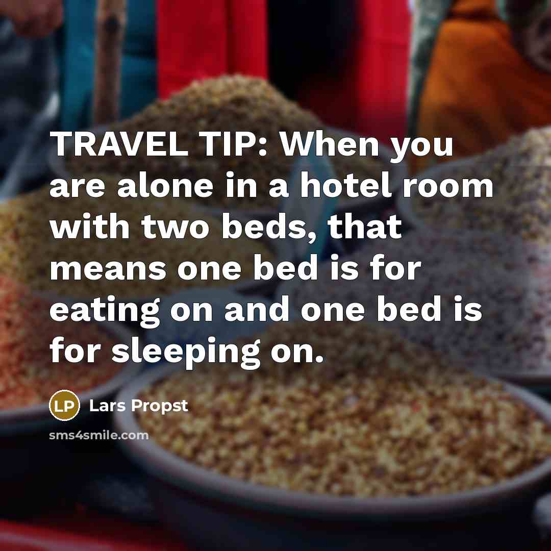 “TRAVEL TIP: When you are alone in a hotel room…” quote by Lars Propst