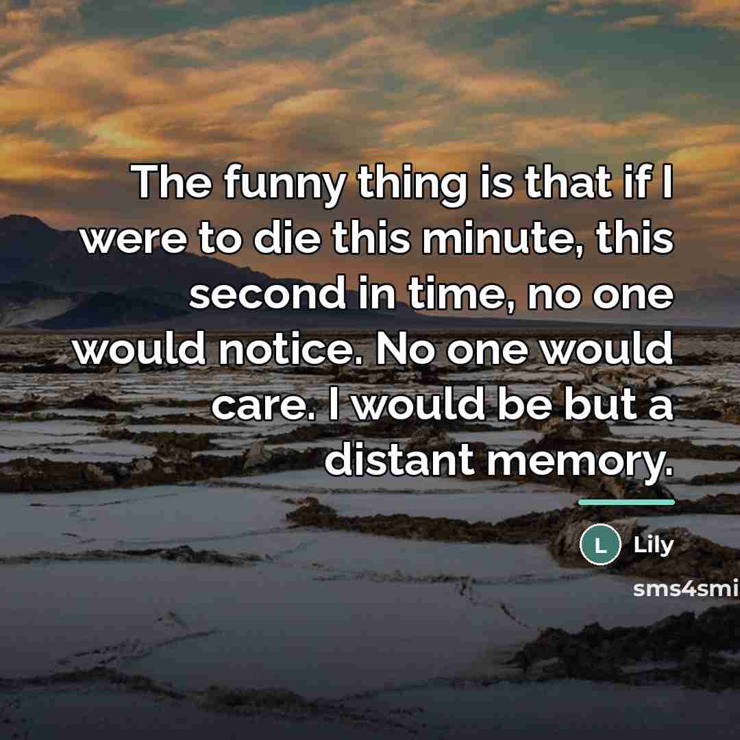 “The funny thing is that if I were to die…” quote by Lily