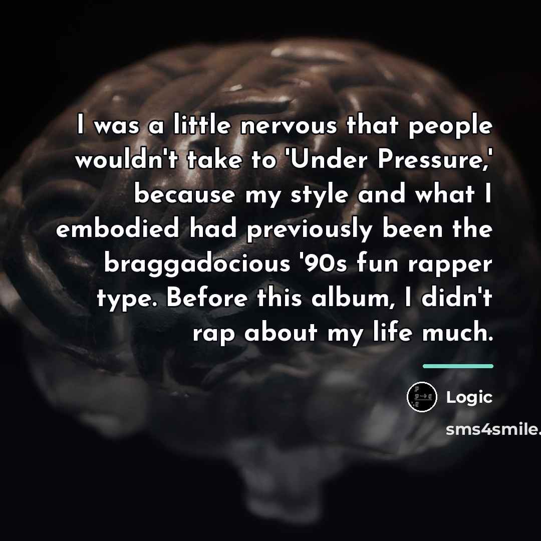 “I was a little nervous that people wouldn't take to…” quote by Logic
