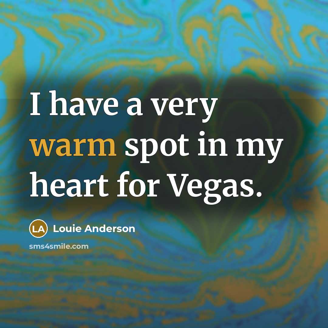 “I have a very warm spot in my heart for…” quote by Louie Anderson