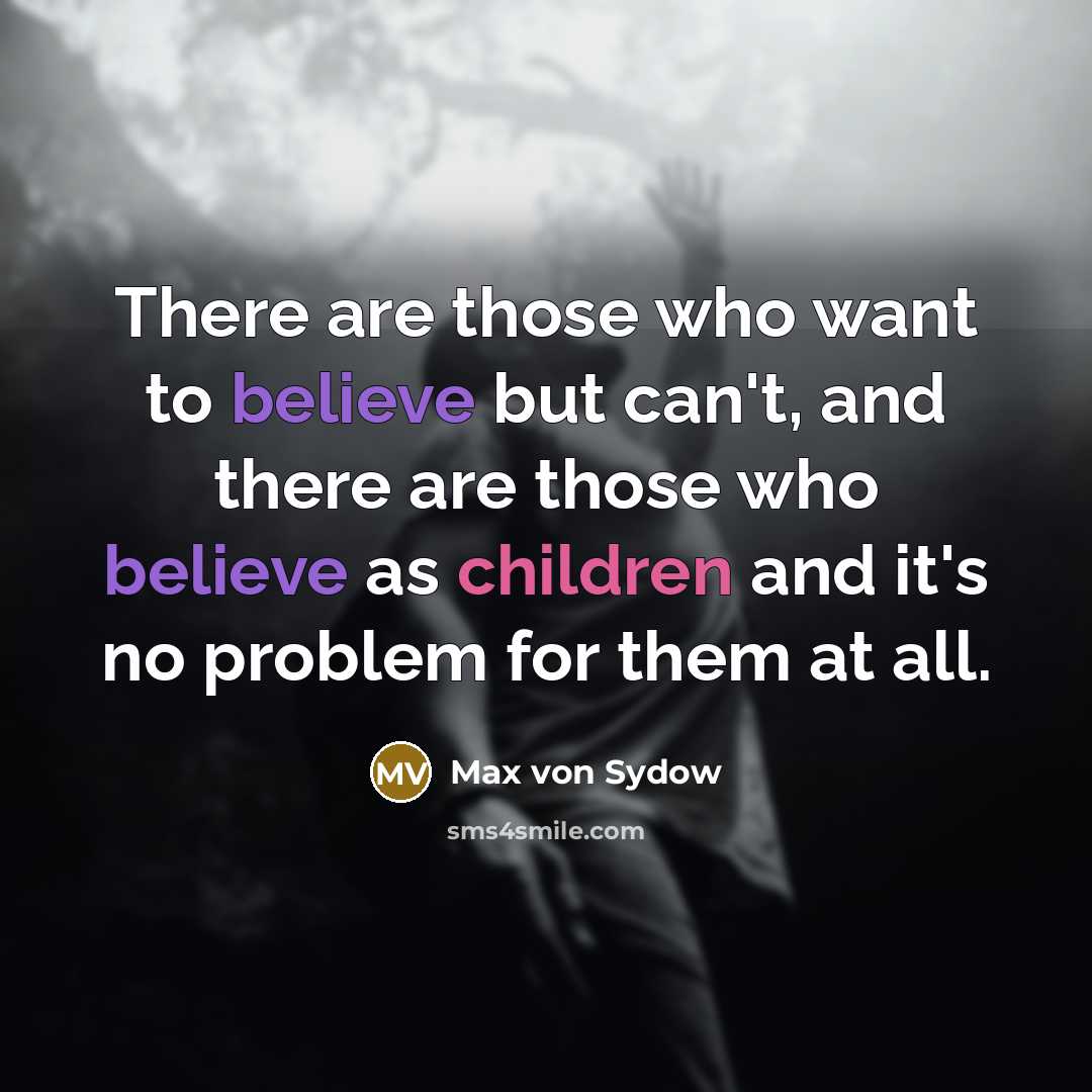 “There are those who want to believe but can't, and…” quote by Max von Sydow