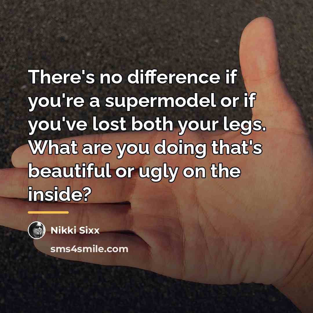 “There's no difference if you're a supermodel or if you've…” quote by Nikki Sixx