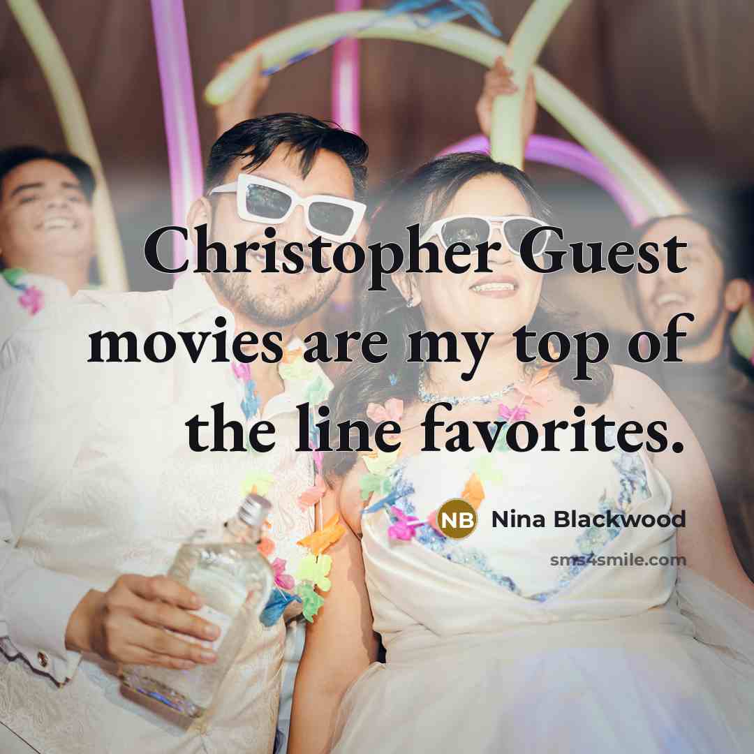 “Christopher Guest movies are my top of the line favorites.…” quote by Nina Blackwood