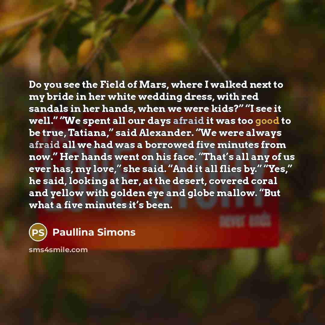 “Do you see the Field of Mars, where I walked…” quote by Paullina Simons