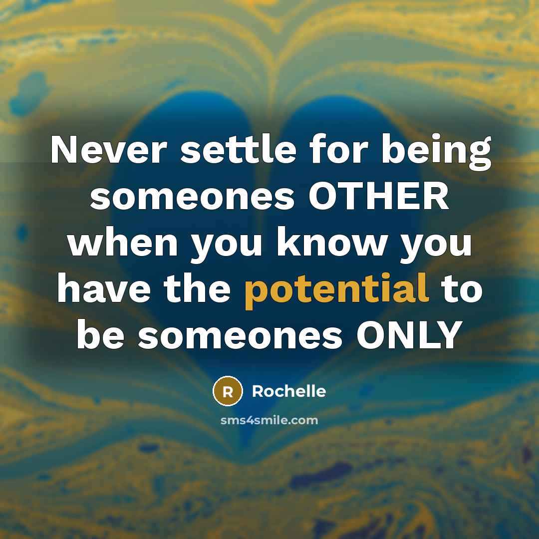 “Never settle for being someones OTHER when you know you…” quote by Rochelle