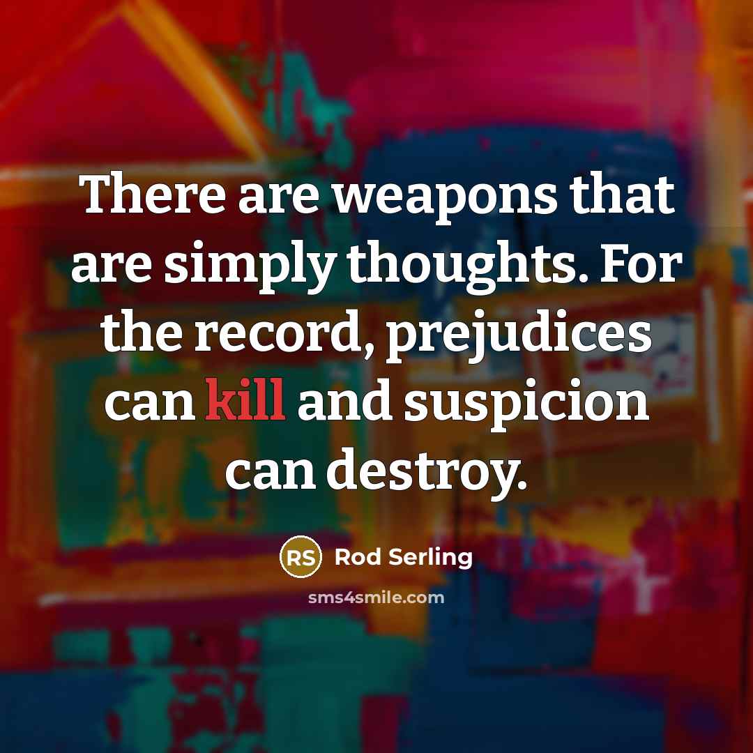 “There are weapons that are simply thoughts. For the record,…” quote by Rod Serling