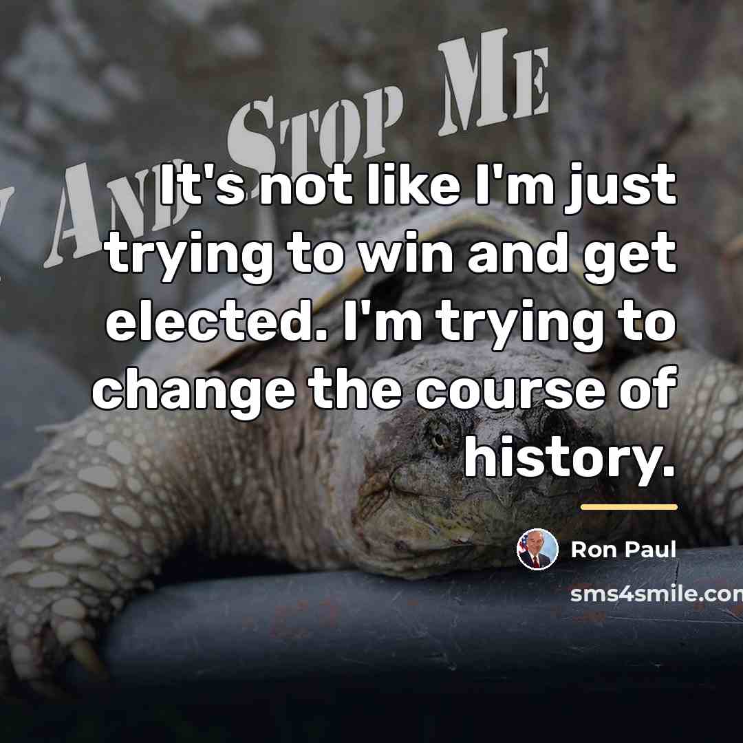 “It's not like I'm just trying to win and get…” quote by Ron Paul