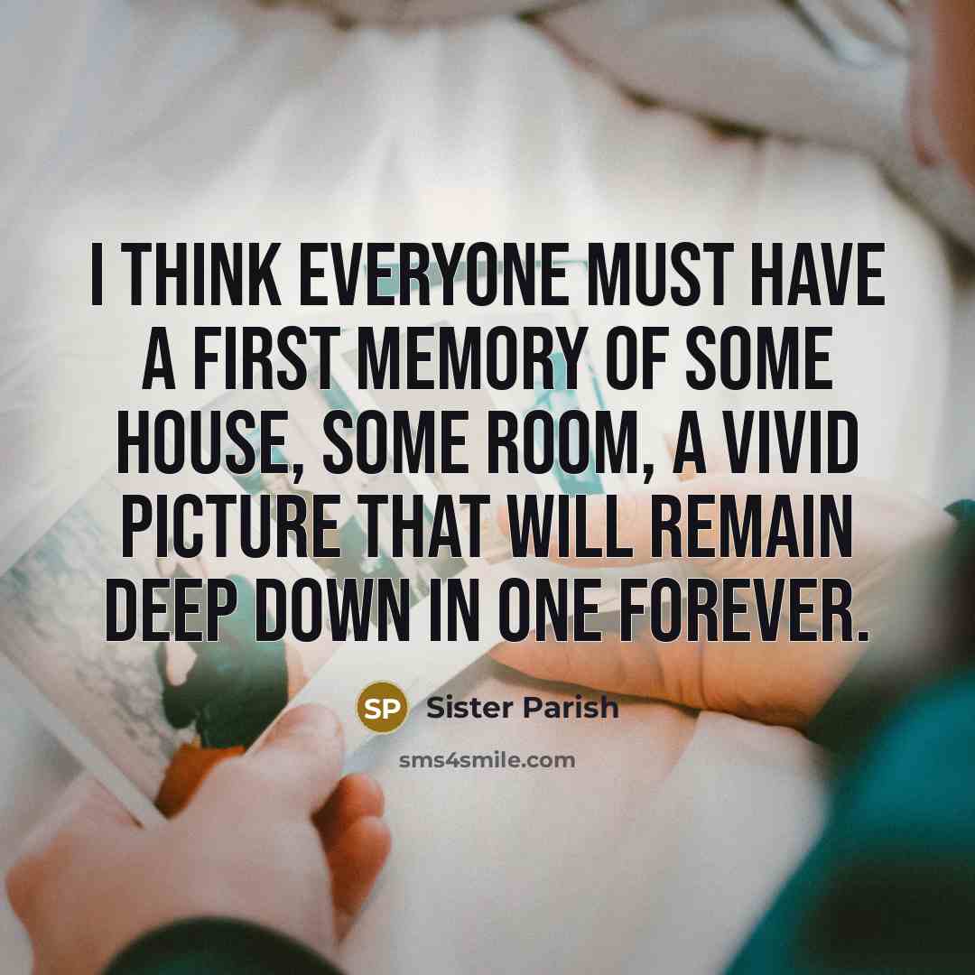 “I think everyone must have a first memory of some…” quote by Sister Parish