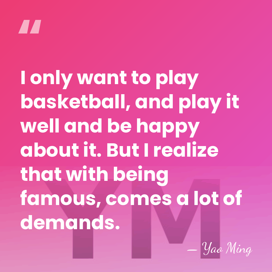 I only want to play basketball, and play it well and be&hellip; - Yao Ming