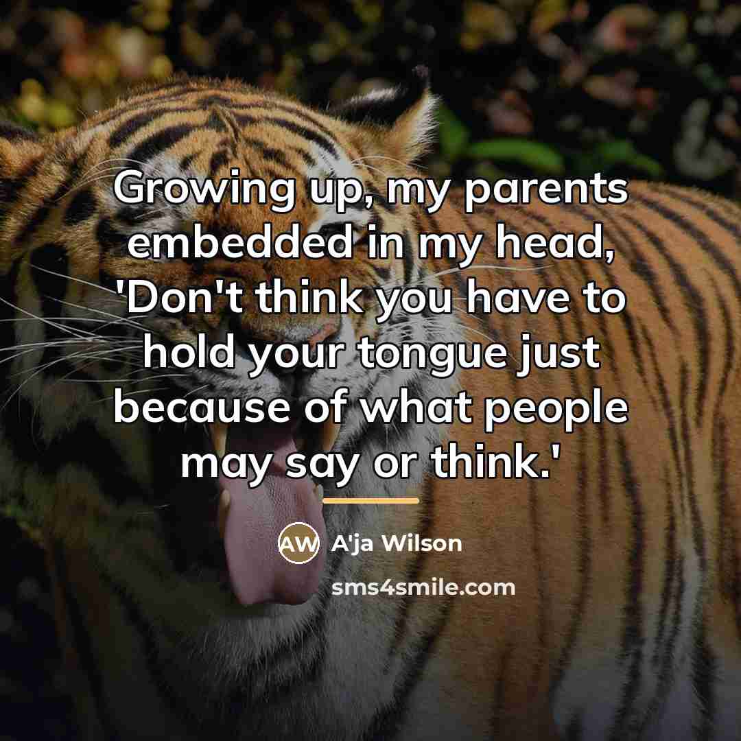“Growing up, my parents embedded in my head, 'Don't think…” quote by A'ja Wilson