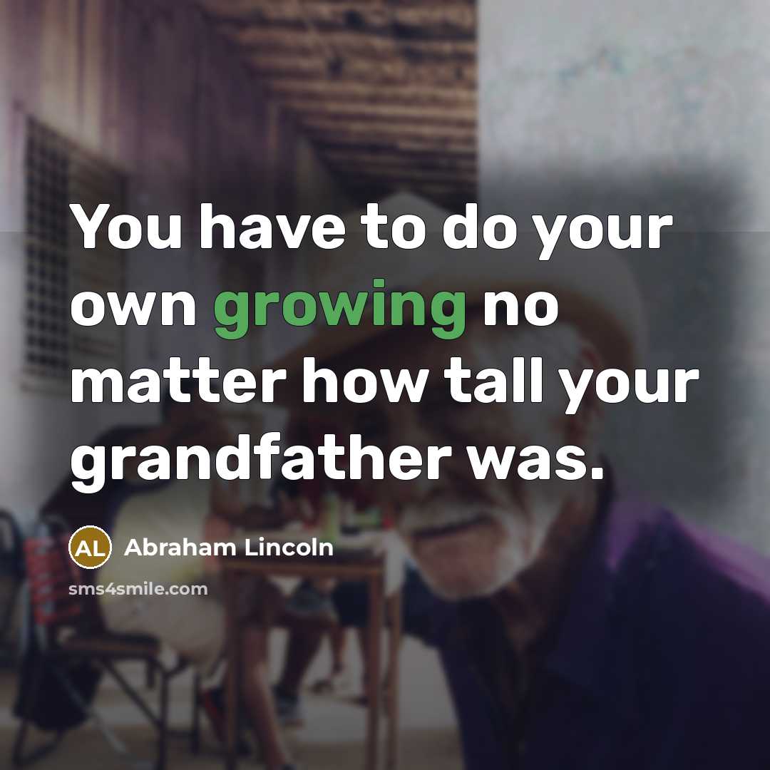 “You have to do your own growing no matter how…” quote by Abraham Lincoln