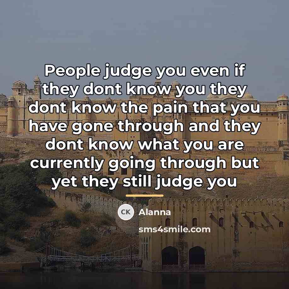 “People judge you even if they dont know you they…” quote by Alanna