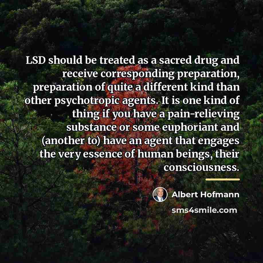 “LSD should be treated as a sacred drug and receive…” quote by Albert Hofmann
