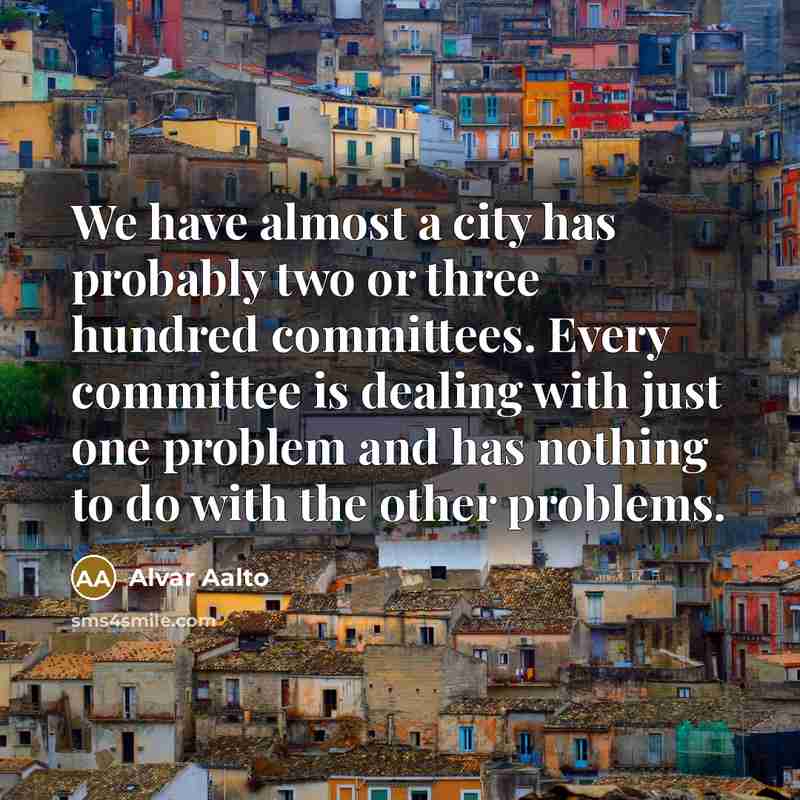 “We have almost a city has probably two or three…” quote by Alvar Aalto
