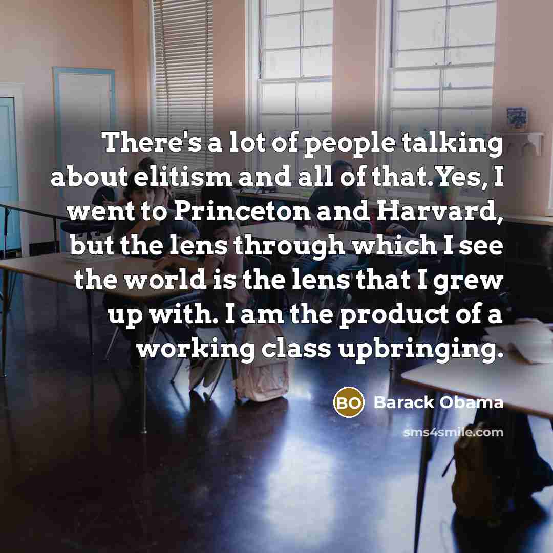 “There's a lot of people talking about elitism and all…” quote by Barack Obama