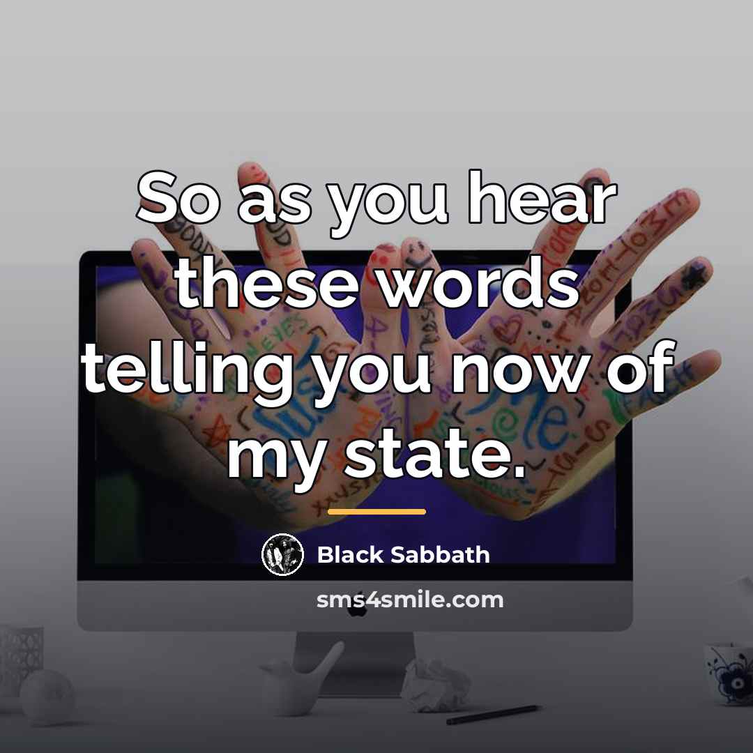 “So as you hear these words telling you now of…” quote by Black Sabbath