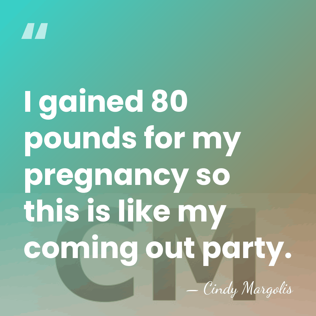 I gained 80 pounds for my pregnancy so this is like my&hellip; - Cindy Margolis