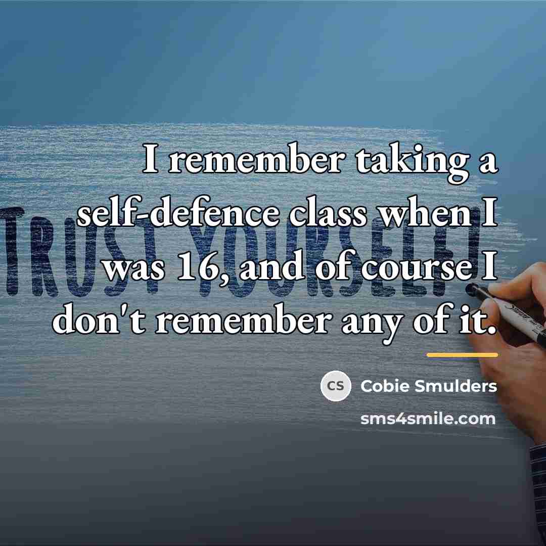 “I remember taking a self-defence class when I was 16,…” quote by Cobie Smulders