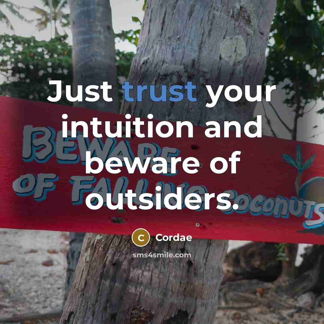 “Just trust your intuition and beware of outsiders.…” quote by Cordae