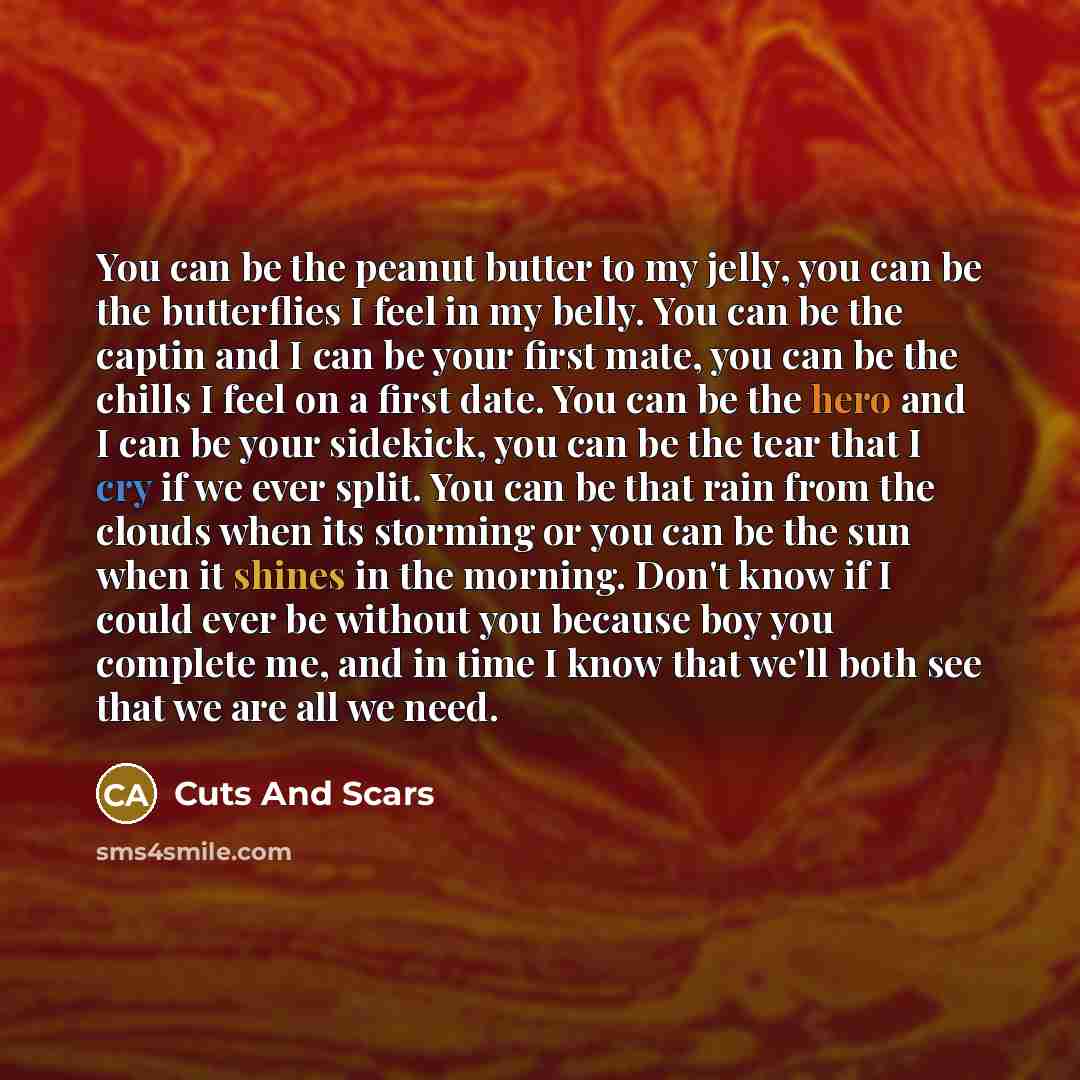 “You can be the peanut butter to my jelly, you…” quote by Cuts And Scars