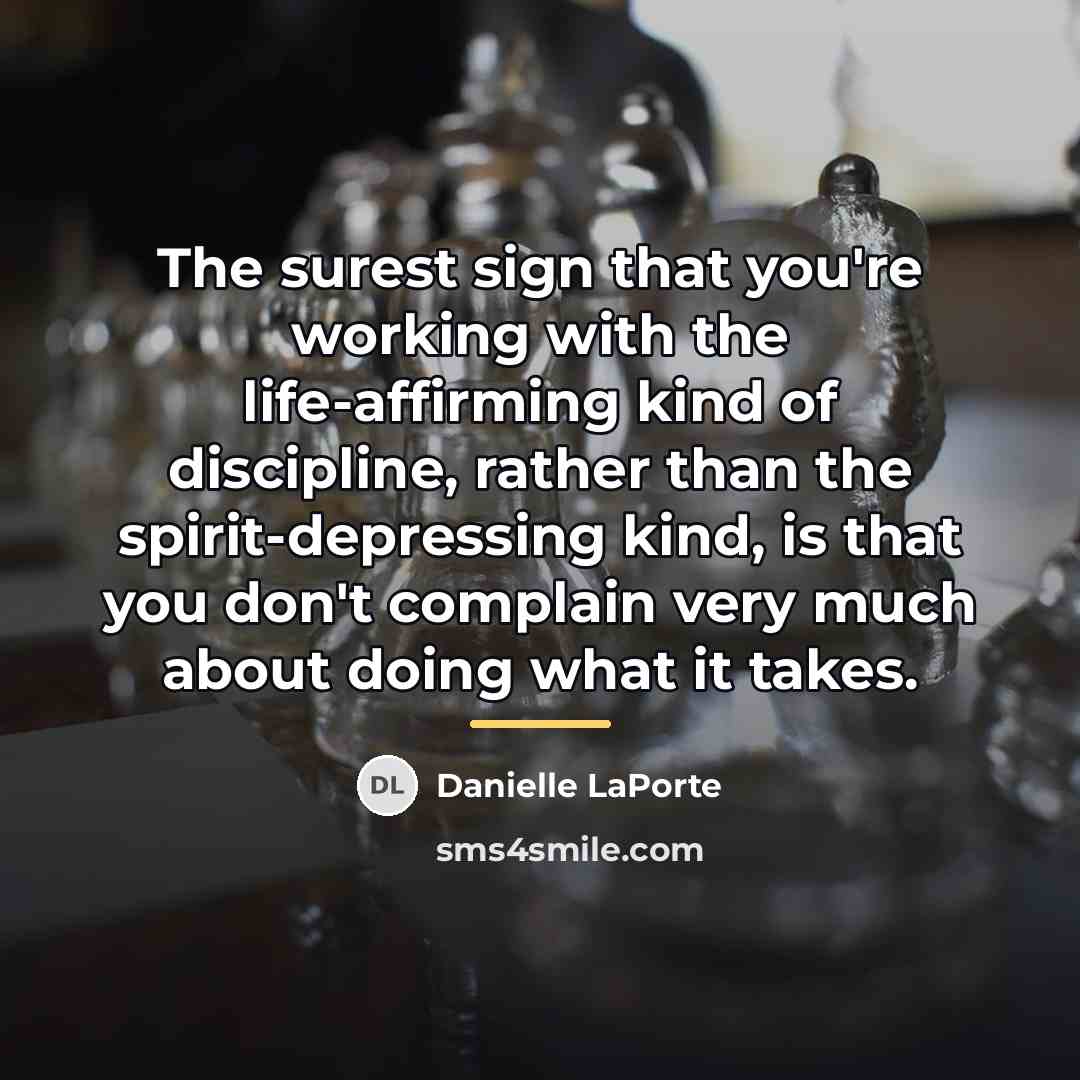 “The surest sign that you're working with the life-affirming kind…” quote by Danielle LaPorte