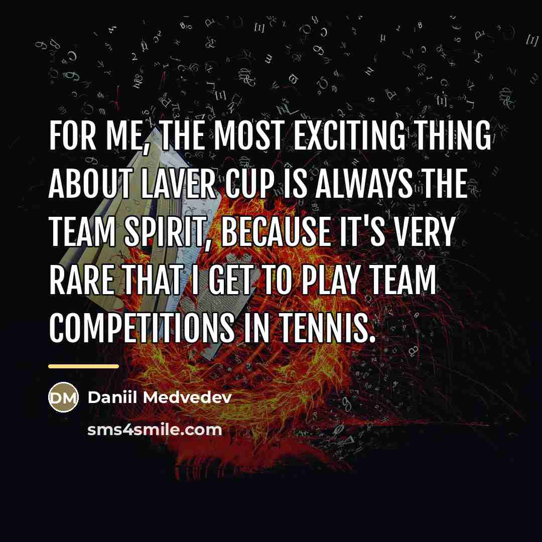 “For me, the most exciting thing about Laver Cup is…” quote by Daniil Medvedev