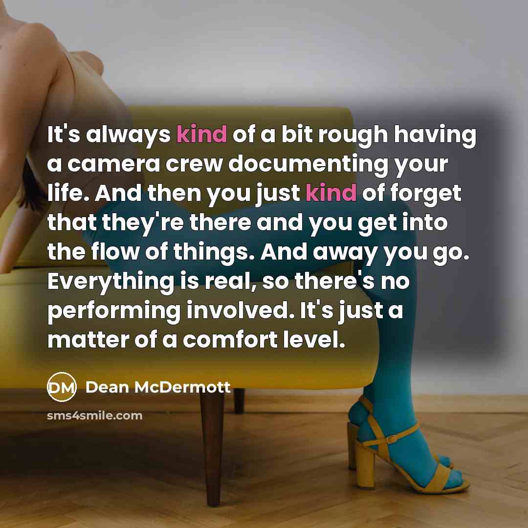 “It's always kind of a bit rough having a camera…” quote by Dean McDermott